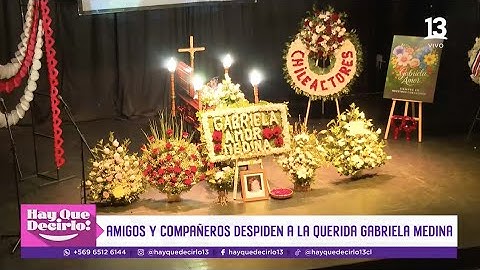El último adiós de la actriz Gabriela Medina | Hay Que Decirlo | Canal 13