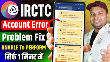 IRCTC Account Create Error Unable To Perform This Transaction Please Try Again | IRCTC Error Problem