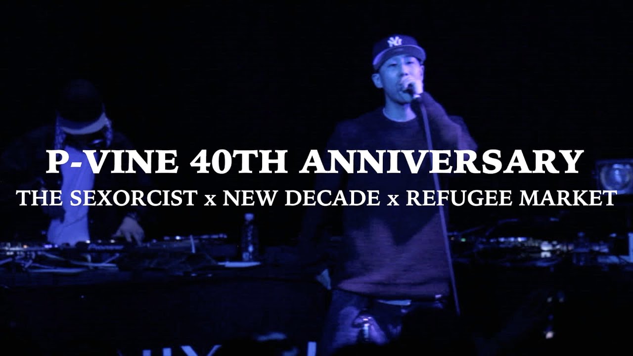 Watch P-VINE 40th ANNIVERSARY - THE SEXORCIST x NEW DECADE x REFUGEE MARKET (PART 2) on YouTube Watch P-VINE 40th ANNIVERSARY - THE SEXORCIST x NEW DECADE x REFUGEE MARKET (PART 2) on YouTube