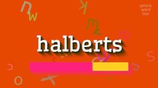 How to say "halberts"! (High Quality Voices)