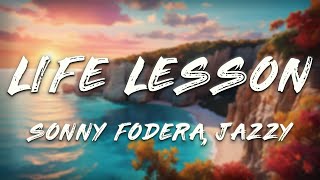 Belters Only, Sonny Fodera, Jazzy - Life Lesson (Lyrics)
