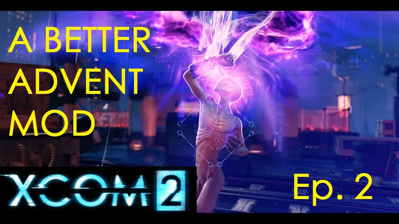 XCOM 2 w/ A Better Advent Mod v1.03- Ep. 2 "A Bad Idea"