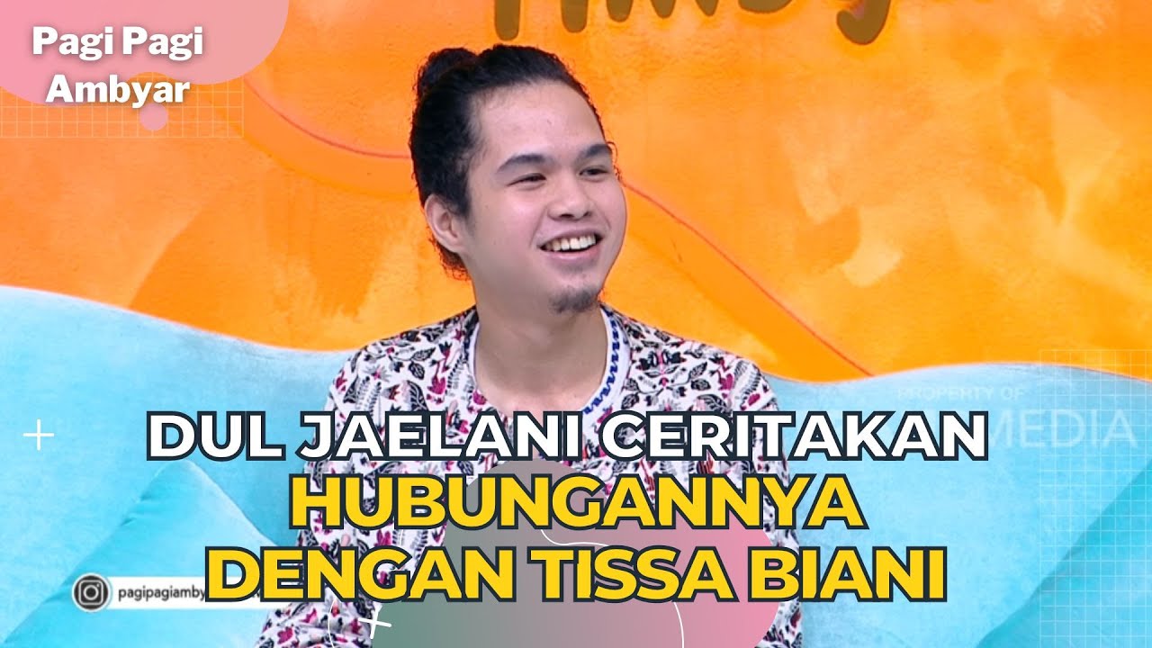 DUL JAELANI Ceritakan Hubungannya Dengan TISSA BIANI | PAGI PAGI AMBYAR (19/7/23) P2