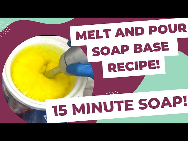 Quick & Easy Melt & Pour Base Recipe! 