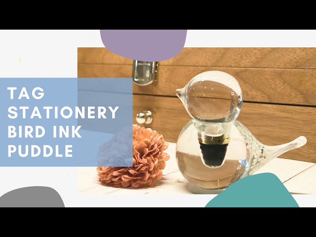 TAG Stationery Bird Ink Puddle | Unboxing and First