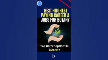 BEST HIIGHEST PAYING CAREER & JOBS FOR BOTANY| Top Career options in BOTANY