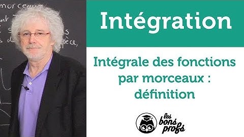 Intégrale des fonctions par morceaux : définition - Maths - MPSI 1ère année - Les Bons Profs