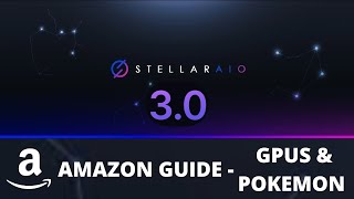Stellar AIO 3.0 AmazonV3 Guide | Amazon GPUs and Pokémon Stellar Tutorial