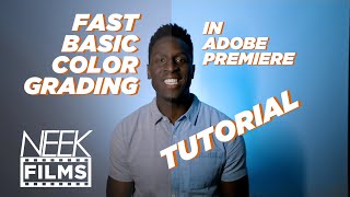 Information FAST Color Grading Tutorial For Adobe Premiere - Basic Quick Edit [Neek Films] Update