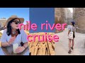   nile river cruise 2022  aswan to luxor  4 days on the nile river  is it really worth it