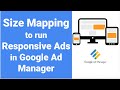 Size Mapping to Run Responsive Ads in Google Ad Manager