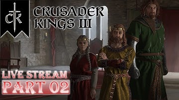 [LIVE] Cùng chơi Crusader Kings 3 | Part 02 | Con đường trở thành Đế Vương