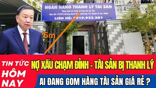 Tin Tức Thời Sự Hôm Nay: Ngân Hàng Xả Hàng Loạt Tài Sản Siết Nợ: Cơ Hội Hay Bẫy Bắt Đáy