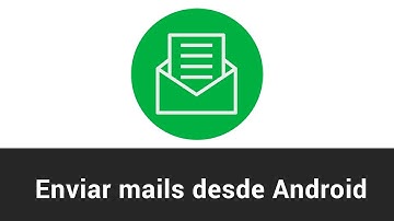 Enviar correos con JAVA Mail desde Android -