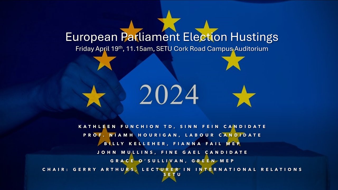 European Parliament 2024 Election - SETU Hustings Event
