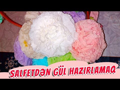 Əl işi - Salfetdən gül hazırlamaq