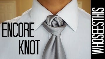 The Encore Knot | How to tie a tie
