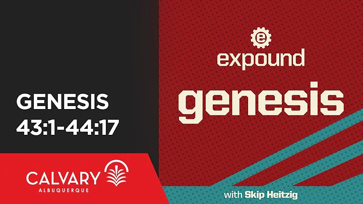 Genesis 43:1-44:17 - 2009 - Skip Heitzig