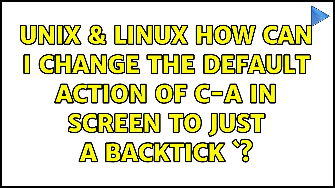 Unix Linux How Can I Change The Default Action Of C a In Screen To unix-linux-how-can-i-change-the-default-action-of-c-a-in-screen-to