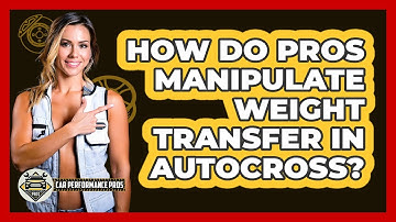 How Do Pros Manipulate Weight Transfer In Autocross? - Car Performance Pros