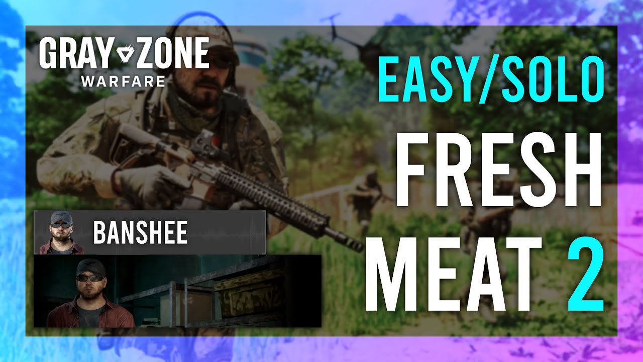 Fresh Meat 2 | Banshee | Gray Zone Warfare GUIDE | Quick/Solo | Mission Tutorial thumbnail