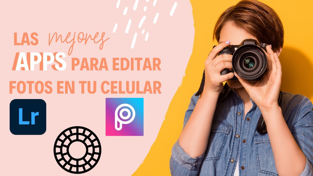 Las Mejores Apps Para Editar Fotos En Tu Celular Youtube