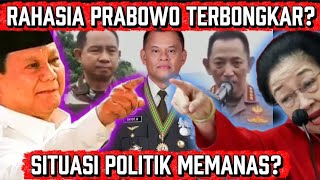 TAK DISANGKA ? RAHASIA BESAR PRABOWO TERBONGKAR? GATOT - KAPOLRI - MEGAWATI - PIRBAYA - GIBRAN MANA?