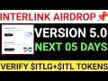 📢INTERLINK AIRDROP || VERSION 5.0 LIVE🔥NEXT 05 DAYS✅NEW PARTNERSHIP♦️VERIFY $ITLG+$ITL TOKENS