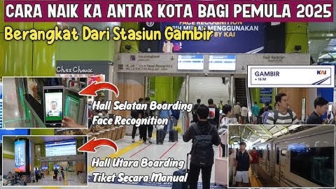 Cara Naik KA Antar Kota Untuk Pemula 2025 Berangkat Dari Stasiun Gambir || Tutorialnya Gampang 👍