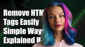 How to Remove HTML Tags from Rendered Text: Simple Methods Explained