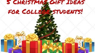 5 CHRISTMAS GIFT IDEAS FOR COLLEGE STUDENTS