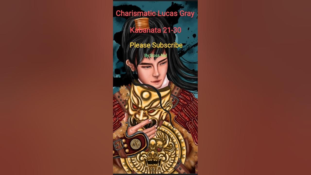 The Formidable Son in law: The Charismatic Lucas Gray charismatic Lucas gray Kabanata 21-30 - YouTube