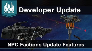 NPC Factions Update Features! - Starmade Developer Update