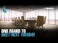 Evening 5 dnb board to discuss due diligence next week