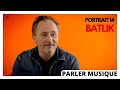 Parler musique i portrait 14 i batlik capsules discobole