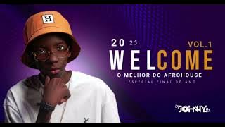 Afro House Mix | Welcome 2025, Vol.1| Mixed By Dj Johnny By