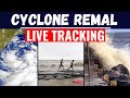Cyclone remal live updates  bengal north east on  alert   remal intensifies into cyclonic storm