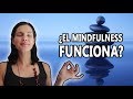 ¿El mindfulness funciona?