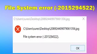 How to fix File System Error (-2015294522) in Windows 10 or 11