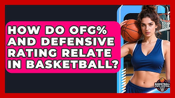 How Do OFG% And Defensive Rating Relate In Basketball? - Basketball Stats Central