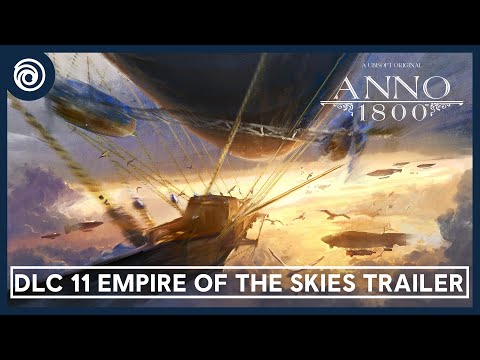 Anno 1800: DLC 11 Empire of the Skies Trailer