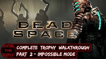Dead Space - Complete Trophy Walkthrough - Part 2