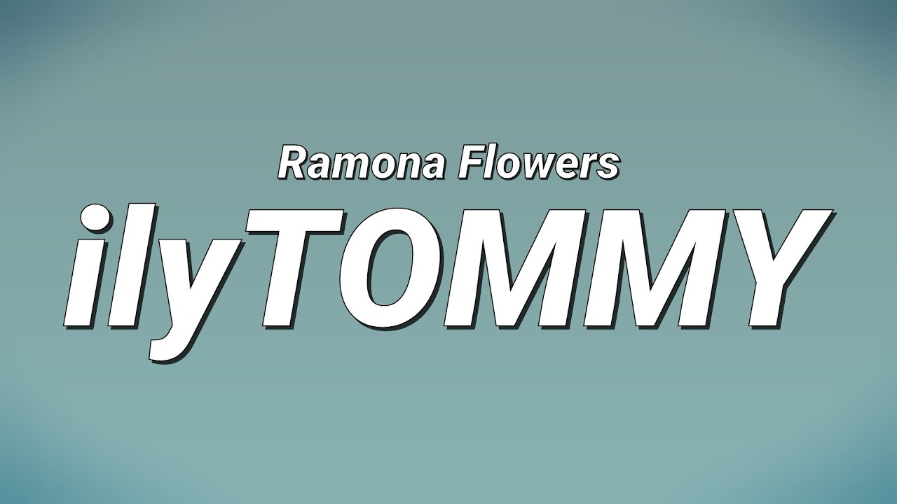 ilyTOMMY Ramona Flowers (Lyrics) YouTube
