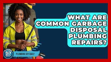 What Are Common Garbage Disposal Plumbing Repairs? - Plumbing DIY Daily