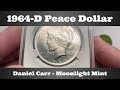 1964d peace dollar  daniel carr moonlight mint