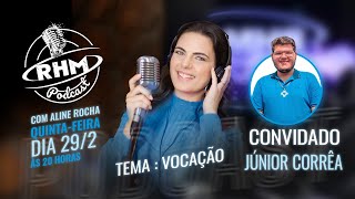 RHM PODCAST - JÚNIOR CORRÊA - #EP034