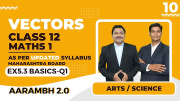 Chp.5 Vectors Lec 10 | AARAMBH 2.0 Batch | HSC Board | Maharashtra | Dinesh Sir