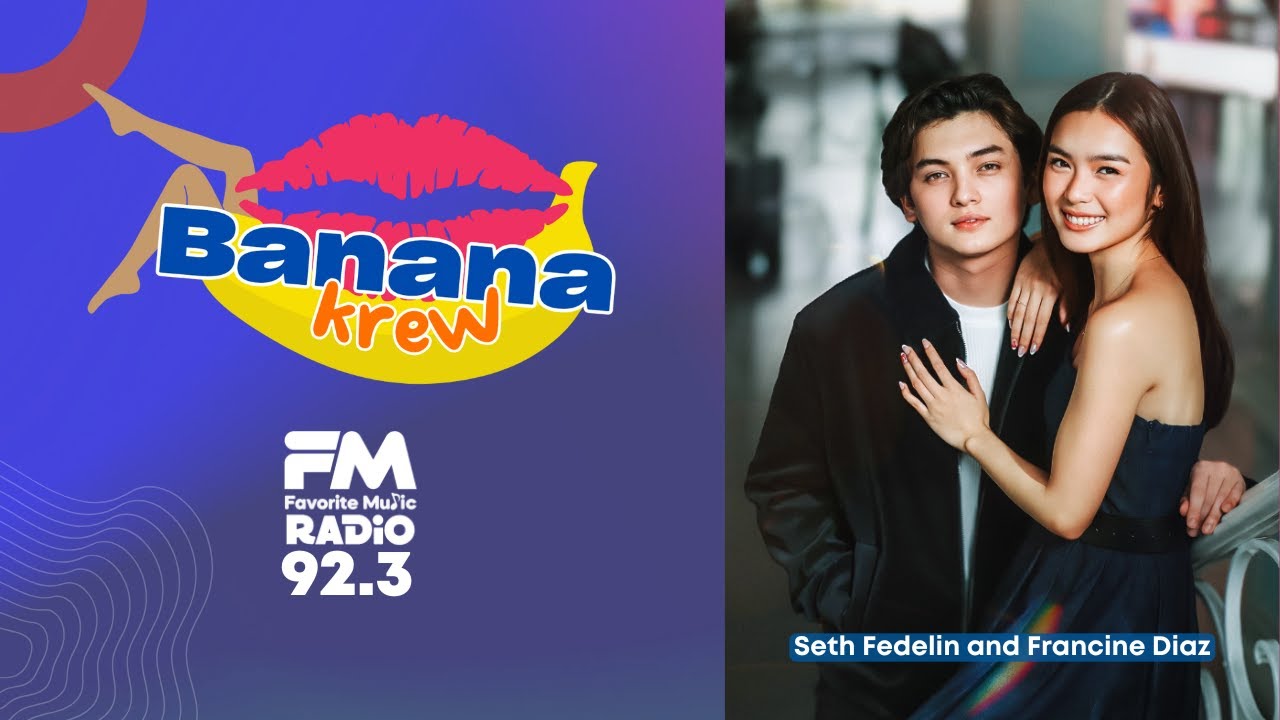 SETH FEDELIN & FRANCINE DIAZ | BANANA KREW - DECEMBER 20, 2024 | FMRadio 92.3 MANILA