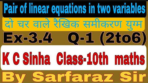 Math class10 ex 3.4 Q 1(2to6) Pair of linear equations in two variables Dr KC Sinha by Sarfaraz Sir
