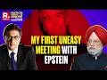 Hardeep Puri Tells Arnab 'His First Uneasy Meeting With Epstein' | Nation Wants To Know
